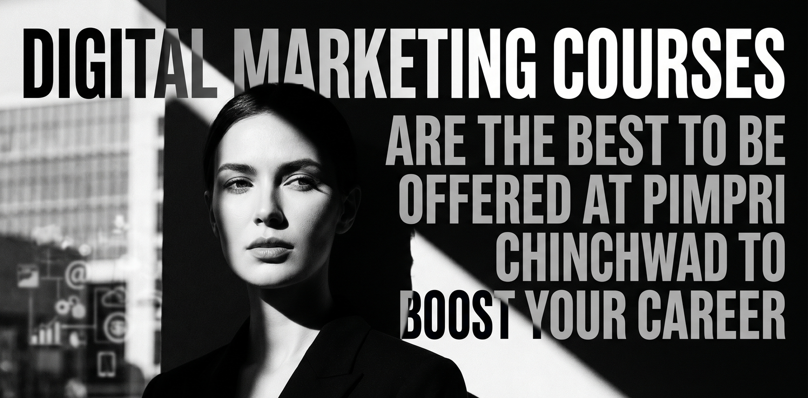 Digital marketing courses are the best to be offered at Pimpri Chinchwad to boost your career.