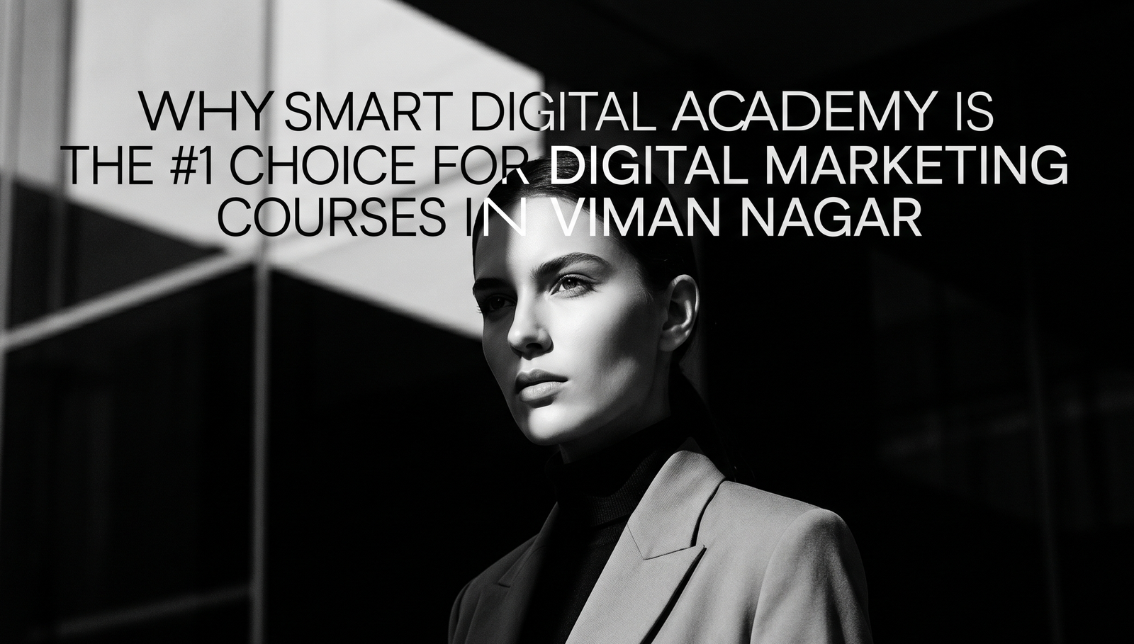 Why Smart Digital Academy Is the #1 Choice for Digital Marketing Courses in Viman Nagar